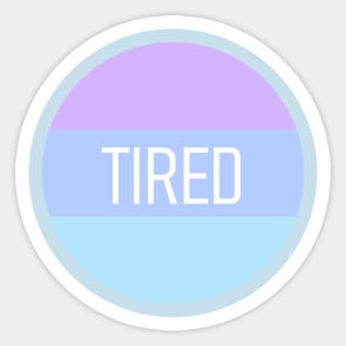 Tired Sticker